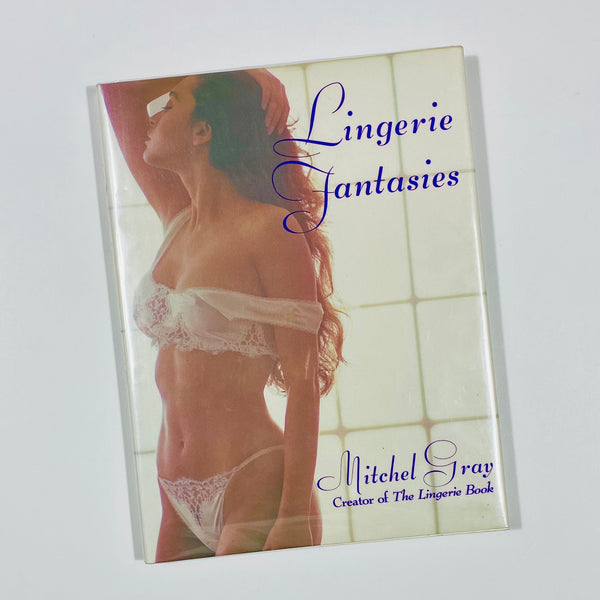 Lingerie Fantasies by Mitchel Gray Hardback 1990