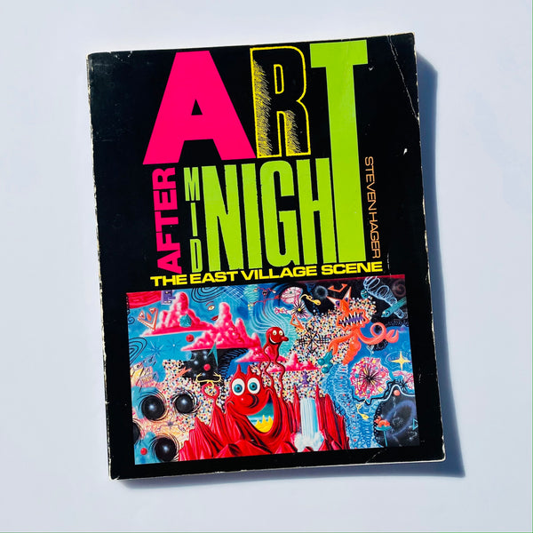 Art After Midnight: The East Village Scene 1986